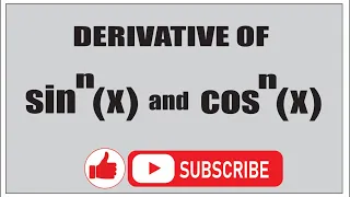 Derivative of sin^n(x) and cos^n(x)