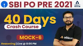 SBI PO 2021 Pre Reasoning 40 Days Crash Course | Mock Test #6