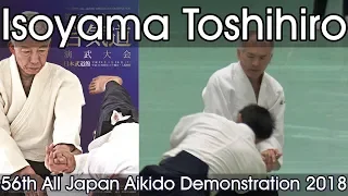 Aikikai Aikido - Isoyama Toshihiro Shihan - 56th All Japan Aikido Demonstration (2018)