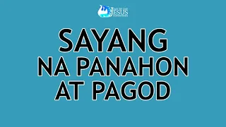 2024-05-19 Sayang na Panahon at Pagod - Ed Lapiz