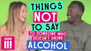 Things Not To Say To Someone Who Doesn't Drink Alcohol