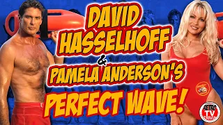 BAYWATCH: David Hasselhoff and Pamela Anderson's Perfect Wave!