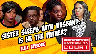 Sister Sleeps With Husband: Is He the Father? (Full Episode) | Paternity Court