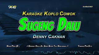 SUGENG DALU KARAOKE KOPLO NADA COWOK / PRIA (DENNY CAKNAN)