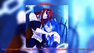 WHAT YOU WANT! - Asteria, 6arelyhuman & kets4eki Remix (feat. Hatsune Miku) [slowed]