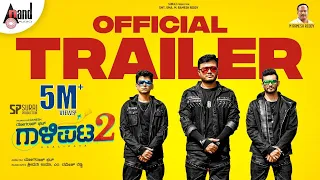 Gaalipata 2 Official Trailer | Ganesh | Anant Nag | Diganth | Pawan | Yogaraj Bhat | Arjun Janya