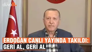 Erdoğan canlı yayında takıldı: Geri al, geri al