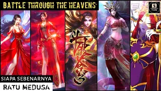 Siapa sebenarnya ratu Medusa | BATTLE THROUGH THE HEAVENS