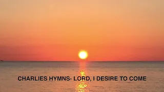 Hymns Old and New- 161 LORD I DESIRE TO COME