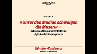 Künstler-Konferenz der Melodie & Rhythmus: Podium II: »Unter den Medien schweigen die Musen«