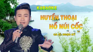 Karaoke Huyền Thoại Hồ Núi Cốc || Ca sĩ  Ngọc Ký