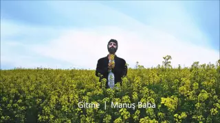 Manuş Baba -  Gitme