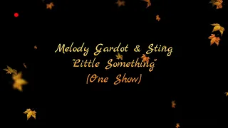 MELODY GARDOT & STING/LITTLE SOMETHING (One Show)