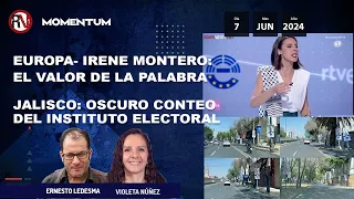 Europa: Irene Montero... el valor de la palabra / Jalisco: el oscuro conteo del  instituto electoral