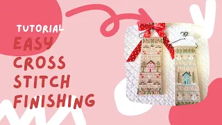 EASY Cross Stitch Finishing Tutorial-Country Cottage Needleworks Sampler of the Month Finish