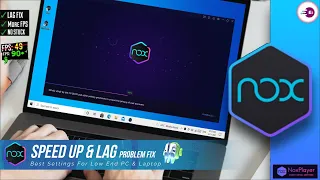 NOX Player Speed Up & Lag Fix, Best Settings For Low - End PC