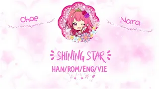 Shining Star ~♪『Color Coded ☆ HAN/ROM/ENG/VIE』✧「Chae Nara ver」 ❥ ❥ ❥ Shining Star!