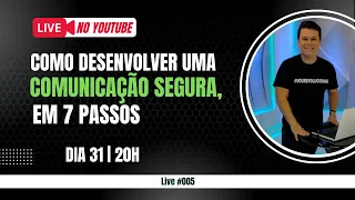 COMO DESENVOLVER UMA COMUNICAÇÃO SEGURA EM 7 PASSOS | Wendell Rodrigues