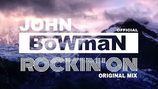 BoWmaN - Rockin'On (Original Mix)