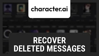 How to Recover Deleted Messages on Character AI