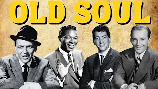 Nat King Cole, Frank Sinatra, Dean Martin: Best Songs - Old Soul Music Of The 50's 60's 70's