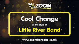 Little River Band - Cool Change - Karaoke Version from Zoom Karaoke