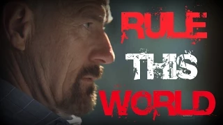 Breaking Bad - Rule This World || Fan Tribute || [HD]