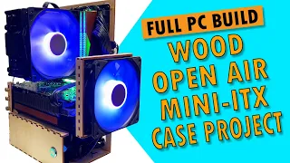 Open Air Mini-ITX Laser Wood Case and Computer Build - Design File Available