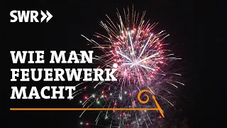 Wie man Feuerwerk macht | SWR Handwerkskunst