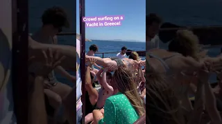 Crowd Surfing on a Yacht in Greece