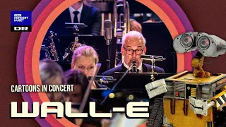 Wall-e  // Danish National Symphony Orchestra, Concert Choir & DR Big Band (Live)