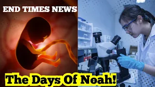 The Days of Noah are here as Scientists create synthetic soulless human embryos.