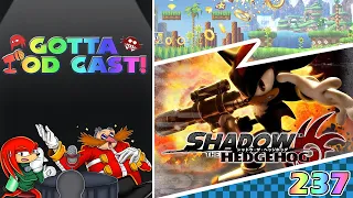 Gotta Pod Cast! Akt 237: Manipulierbares Kleinkind - Die Story von Shadow the Hedgehog