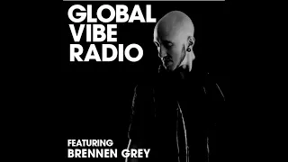 Brennen Grey - Global Vibe Radio 183 (Intec, Kraftek)