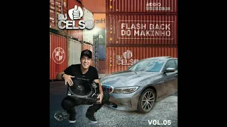 Dj Celso - Flash back do Makinho volume 5