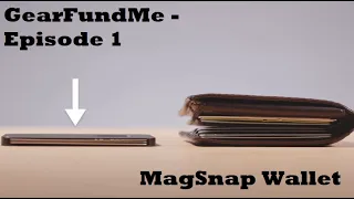 MagSnap Wallet | GearFundMe - Episode 1