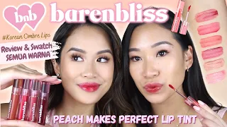 BARENBLISS Peach Makes Perfect Lip Tint REVIEW & SWATCH SEMUA WARNA!