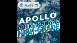 Collective Mining Expands the High-Grade Shallow Zone at Apollo