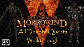 TES III: Morrowind - All Deadra Quests | 4K60 | Longplay Full Questline Walkthrough No Commentarry