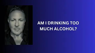 AM I DRINKING TOO MUCH ALCOHOL #sober #alcoholaddiction #recovery