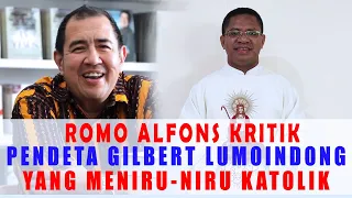 ROMO ALFONS KRITIK PENDETA GILBERT LUMOINDONG YANG MENIRU-NIRU KATOLIK