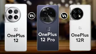 OnePlus 12 vs OnePlus 12 Pro vs OnePlus 12R