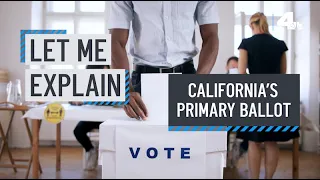 Let Me Explain: California's Primary Ballot | NBCLA