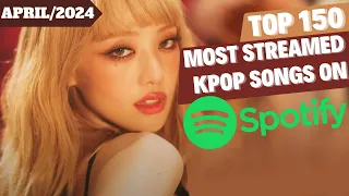 [TOP 150] MOST STREAMED SONGS BY KPOP ARTISTS ON SPOTIFY OF ALL TIME | APRIL 2024