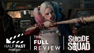 Half Past Podcast Episode 049: The Movie Review of Suicide Squad