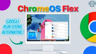 Chrome OS Flex - Google Play Store Alternative !