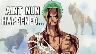 ZORO GOT THAT DAWG IN HIM