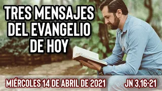 Evangelio de hoy Miércoles 14 de Abril (Jn 3,16-21) | (Tres Mensajes) Wilson Tamayo