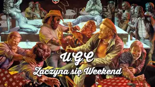 U.G.C - Zaczyna się weekend (Bottles) 2013