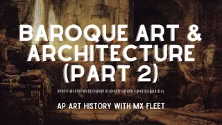AP Art History: Baroque Art and Architecture (Part 2)